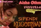 AUDIO Aisha Vuvuzela - Sipendi Kugombana Mp3 Download