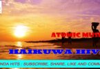 AUDIO Atomic Music - Haikuwa Hivi Mp3 Download
