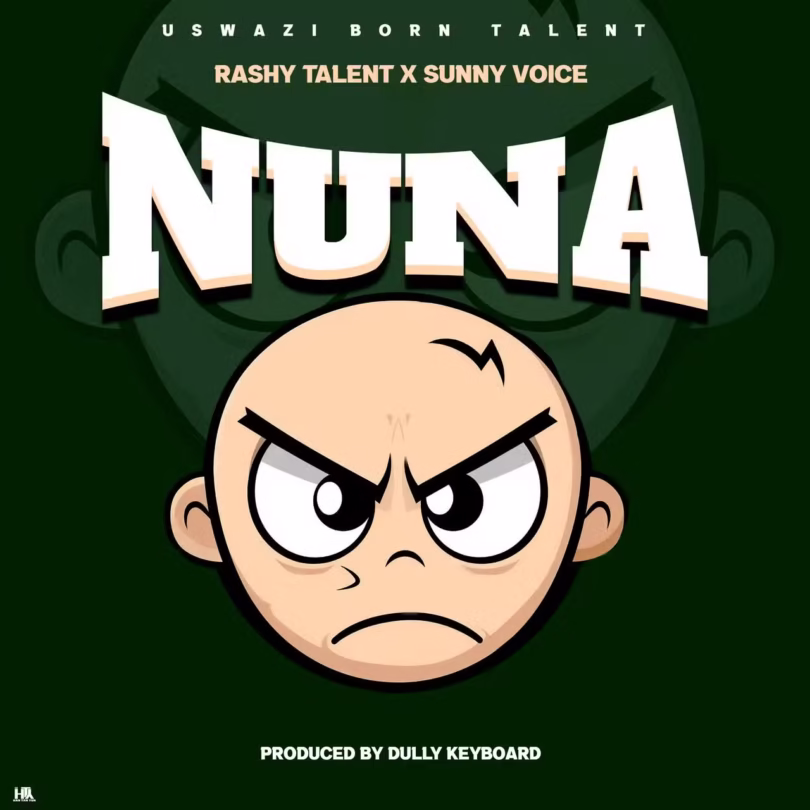 AUDIO Rash Talent Ft Sunny Voice - NUNA Mp3 Download