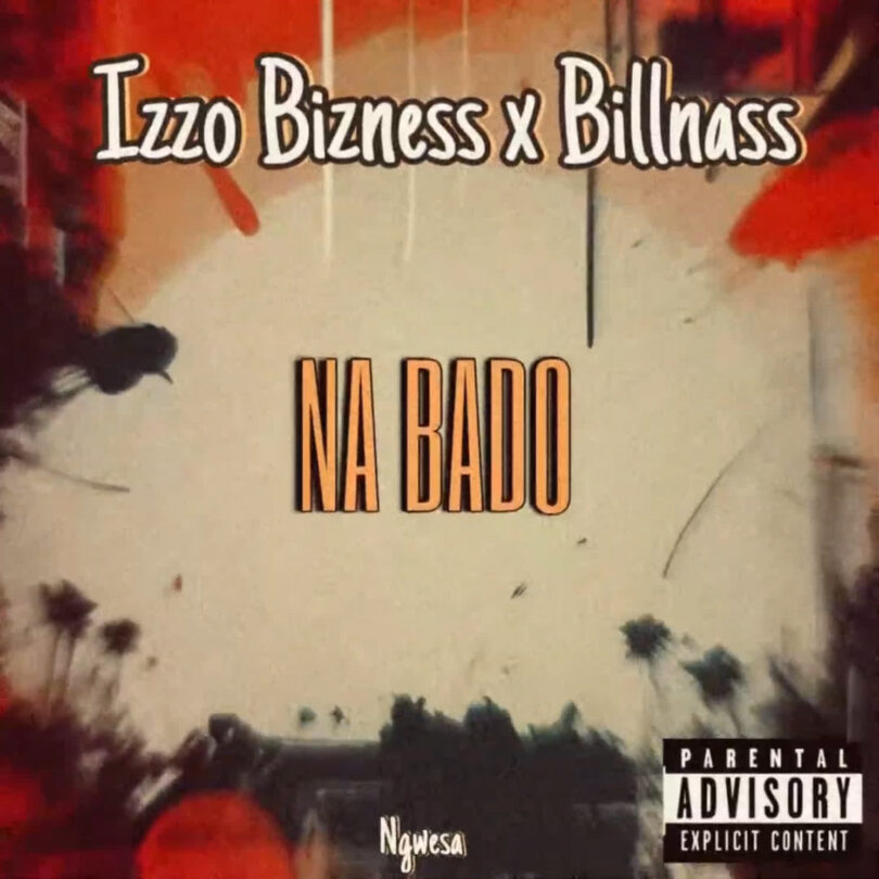AUDIO Billnass Ft Izzo Bizness - Na Bado Mp3 Download